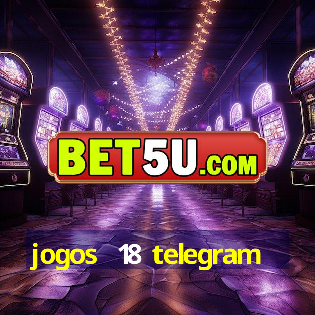 jogos +18 telegram